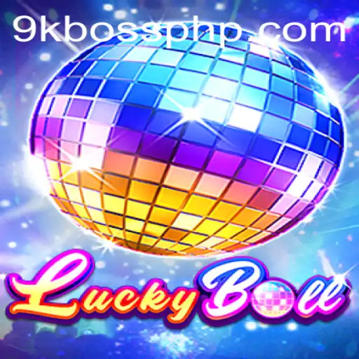 Mastering the Exciting World of LuckyBall at 9KBoss.COM