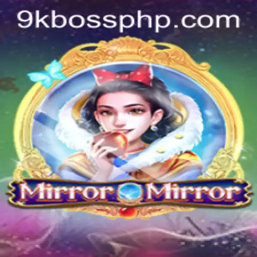 MirrorMirror: A Deep Dive into the Enchanting World of 9KBoss.COM's Latest Game